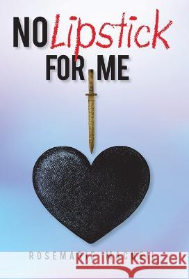 No Lipstick for Me Rosemarie MacNeil 9798885909310 Palmetto Publishing - książka