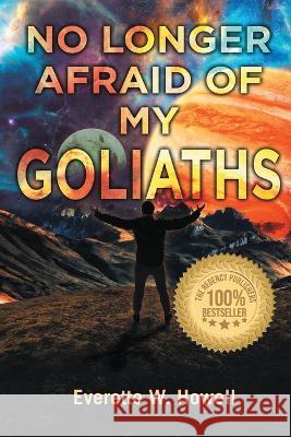 No Longer Afraid of my Goliaths Everette W Howell   9781959434160 Regency Publishers, Us - książka