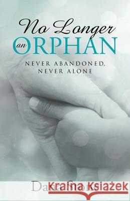 No Longer an Orphan: Never Abandoned, Never Alone Dana Stone 9781512705416 WestBow Press - książka