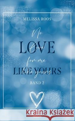No Love for me like yours Roos, Melissa 9783711602053 Novum - książka