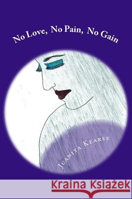 No love, No Pain, No Gain Kearse, Juanita 9781494811921 Createspace - książka