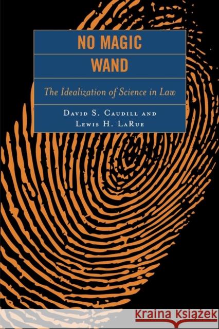 No Magic Wand: The Idealization of Science in Law Caudill, David S. 9780742550230 Rowman & Littlefield Publishers - książka