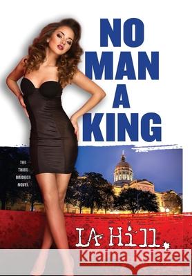 No Man a King L a Hill 9781667125428 Lulu.com - książka