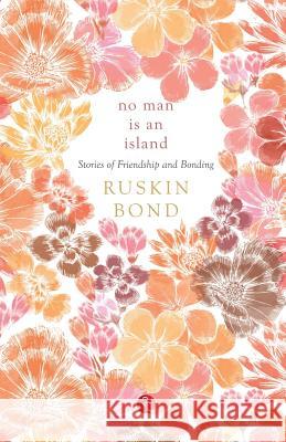 No Man Is an Island: Stories of Friendship and Bonding Bond, Ruskin 9788129120441  - książka