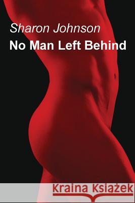 No Man Left Behind Sharon Johnson 9781548796358 Createspace Independent Publishing Platform - książka