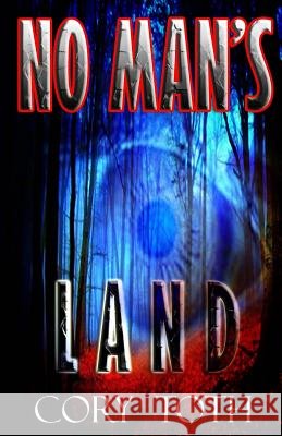 No Man's Land Cory Toth 9781492157731 Createspace - książka