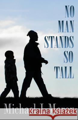 No Man Stands So Tall Michael J. Moran 9781984242655 Createspace Independent Publishing Platform - książka