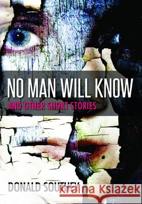 No Man Will Know Donald Southey 9781532669880 Wipf & Stock Publishers - książka