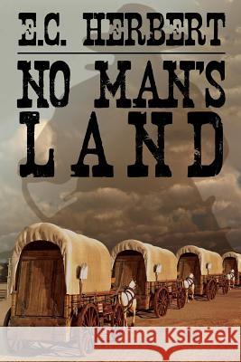 No Man's Land E. C. Herbert 9781517248062 Createspace - książka