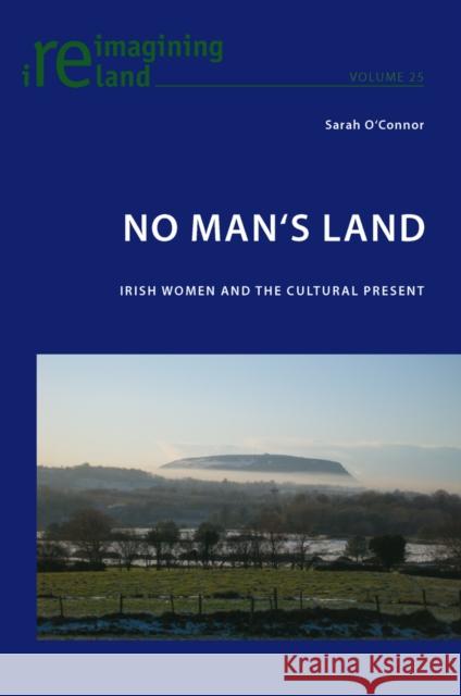 No Man's Land: Irish Women and the Cultural Present Maher, Eamon 9783034301114 Peter Lang AG, Internationaler Verlag der Wis - książka