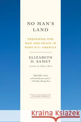 No Man's Land: Preparing for War and Peace in Post-9/11 America Samet, Elizabeth D. 9781250074935 Picador USA - książka