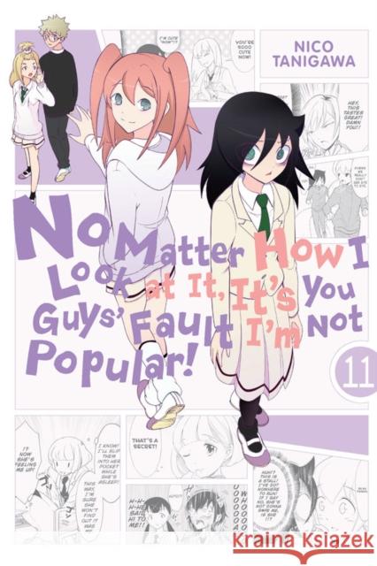 No Matter How I Look at It, It's You Guys' Fault I'm Not Popular!, Vol. 11 Nico Tanigawa 9780316414128 Yen Press - książka