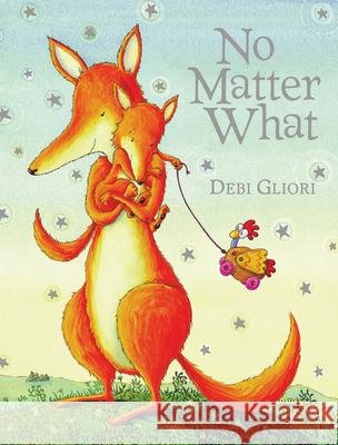 No Matter What Debi Gliori 9780152063436 Red Wagon Books - książka