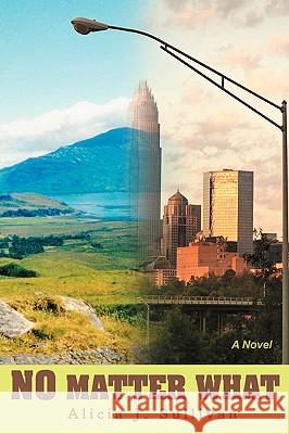 No Matter What Alicia J. Dirobbio 9780595416035 iUniverse - książka