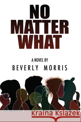 No Matter What Dee Broughton Beverly Ann Morris 9780985972219 978--9859722-1-9 - książka