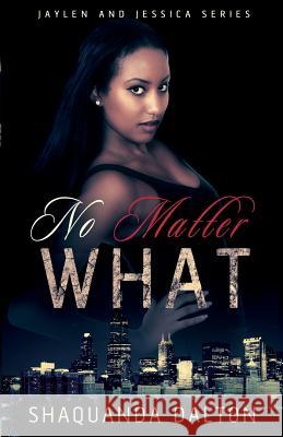 No Matter What Shaquanda Dalton 9781501063305 Createspace Independent Publishing Platform - książka