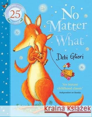 No Matter What: The Anniversary Edition Debi Gliori 9781526665157 Bloomsbury Publishing (UK) - książka