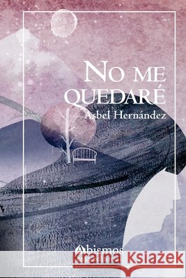 No me quedaré Hernandez, Asbel 9781979732864 Createspace Independent Publishing Platform - książka
