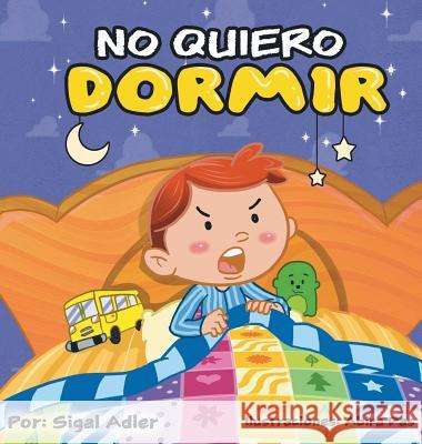 No me quiero dormir Adler, Sigal 9781947417076 Sigal Adler - książka