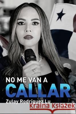 No me van a callar Zulay Rodríguez Lu 9798487050489 Independently Published - książka