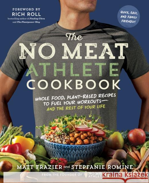 No Meat Athlete Cookbook Matt Frazier 9781615192663 The  Experiment LLC - książka