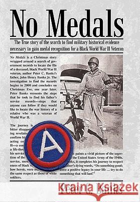 No Medals: Th E True Story of the Search for Historical Evidence Necessary Banks, Peter C. 9781462008087 iUniverse.com - książka