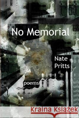 No Memorial Nate Pritts 9781492168195 Createspace Independent Publishing Platform - książka