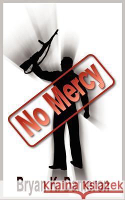 No Mercy Bryan K. Dameron 9781418462123 Authorhouse - książka