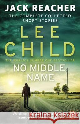 No Middle Name: The Complete Collected Jack Reacher Stories Child, Lee 9780857503770 Transworld Publishers Ltd - książka