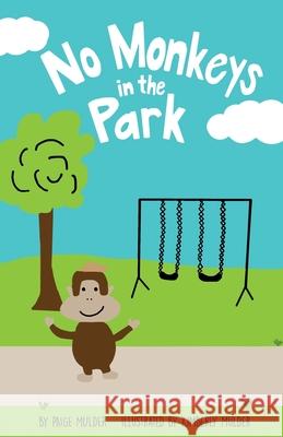 No Monkeys in the Park Paige Mulder Kimberly Mulder 9781736673706 Ryan Mulder - książka