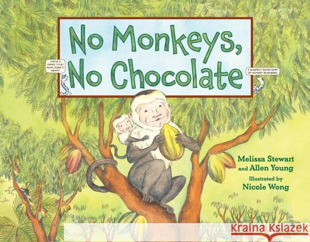 No Monkeys, No Chocolate Melissa Stewart Allen Young Nicole Wong 9781580892889 Charlesbridge Publishing,U.S. - książka