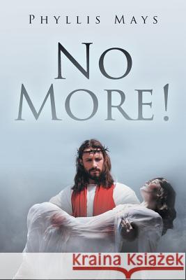 No More! Phyllis Mays 9781640030800 Covenant Books - książka