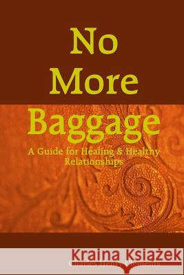 No More Baggage Charles Henry Clements 9781435748156 Lulu.com - książka