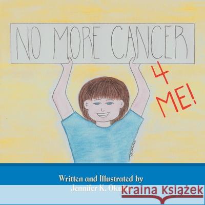 No More Cancer for Me! Okubo, Jennifer K. 9781449004088 Authorhouse - książka