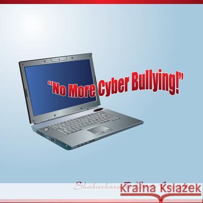 No More Cyber Bullying! Shabarbara Best 9781482362862 Createspace - książka