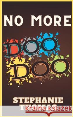 No More Doo Doo Stephanie Thomas 9798849358710 Independently Published - książka