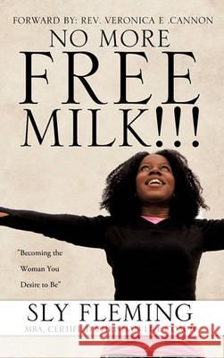 No More Free Milk !!! Sly Fleming 9781612155494 Xulon Press - książka