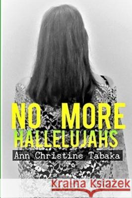 No More Hallelujahs Ann Christine Tabaka 9781657265103 Independently Published - książka