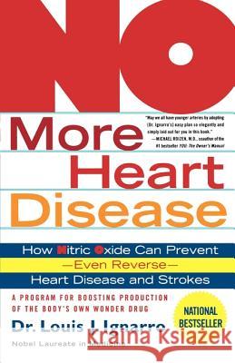 No More Heart Disease: How Nitric Oxide Can Prevent--Even Reverse--Heart Disease and Strokes Ignarro, Louis 9780312335823 St. Martin's Griffin - książka