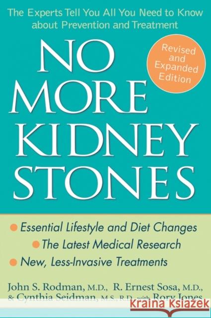 No More Kidney Stones: The Experts Tell You All You Need to Know about Prevention and Treatment Rodman, John S. 9780471739296 John Wiley & Sons - książka