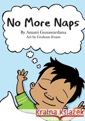 No More Naps Amani Gunawardana Graham Evans 9781925901542 Library for All - książka