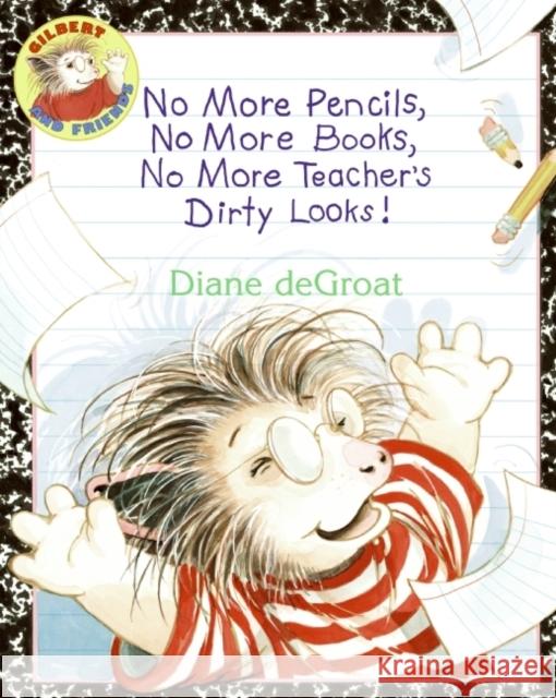 No More Pencils, No More Books, No More Teacher's Dirty Looks! Diane d Diane d 9780060791162 HarperTrophy - książka