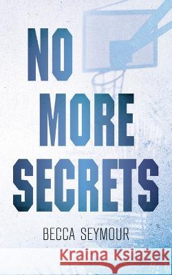 No More Secrets: Alternate Cover Becca Seymour   9781922679567 Rainbow Tree Publishing - książka