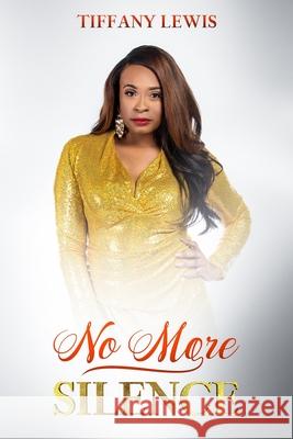 No More Silence Tiffany Lewis, Ichampion Publishing, Nikia Hammonds-Blakely 9781734921236 Ichampion Publishing - książka