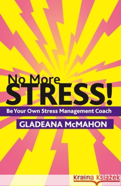 No More Stress!: Be Your Own Stress Management Coach Gladeana McMahon 9781855755017 Karnac Books - książka