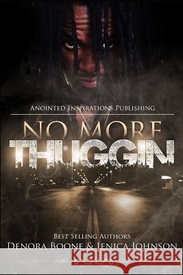 No More Thuggin' Denora Boone Jenica Johnson 9781530567959 Createspace Independent Publishing Platform - książka