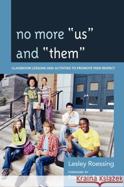 No More Us and Them: Classroom Lessons and Activities to Promote Peer Respect Roessing, Lesley 9781610488136 R&l Education - książka