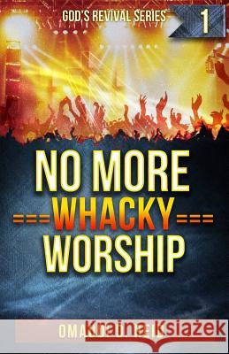 No More Whacky Worship Omaudi D. Reid Ronald Joseph Euphema E. Collins 9781493535262 Createspace - książka