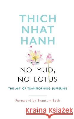 No Mud, No Lotus Hanh/Thich Naht 9789384067489 Rupa Publications - książka