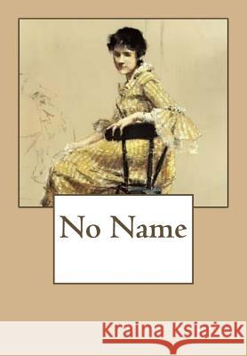 No Name Wilkie Collins 9781540611567 Createspace Independent Publishing Platform - książka